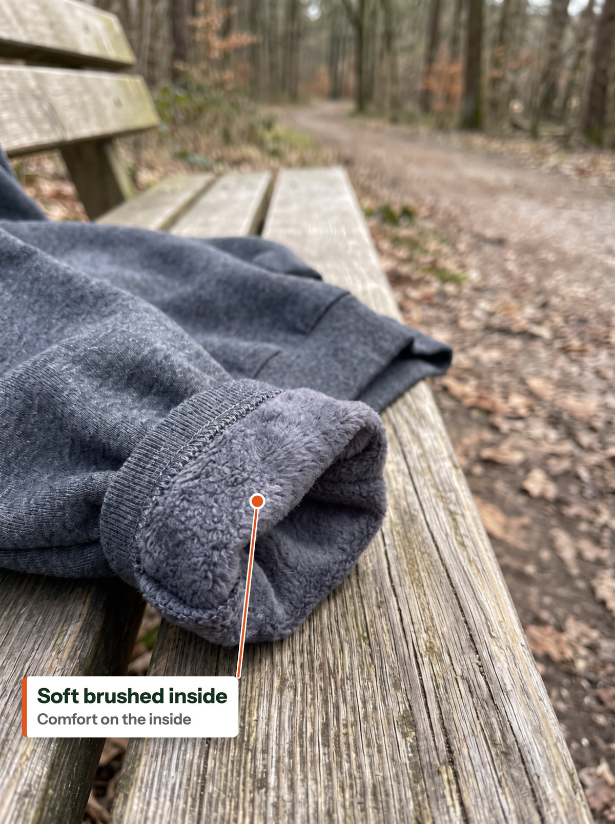 Soft brushed inside — Comfort on the inside